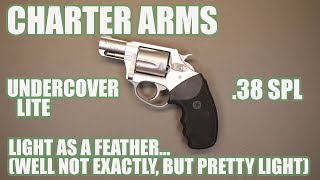 CHARTER ARMS UNDERCOVER LITE...LIGHT AS A FEATHER...WELL NOT EXACTLY