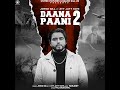 Daana Paani 2feat. Att Jatt Sohi. Mp3 Song