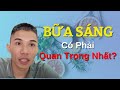 🔴 Bữa Sáng Có Phải Là Bữa Ăn Quan Trọng Nhất? | Nam Hà