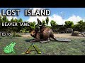 Double Beaver Tame and Base Building - Ark Lost Island Ep 10- Ark Survival Evolved Gameplay
