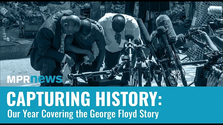 One year covering the George Floyd story