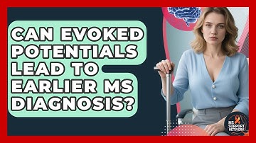 Can Evoked Potentials Lead To Earlier MS Diagnosis? - MS Support Network