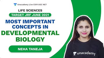 Target JRF June 2021| Most Important Concepts in Developmental Biology| Life Science| Neha|Unacademy