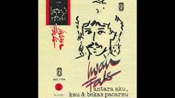 (Full Album) IWAN FALS Antara Aku, Kau & Bekas Pacarmu (1988)  - Durasi: 1:30:35. 