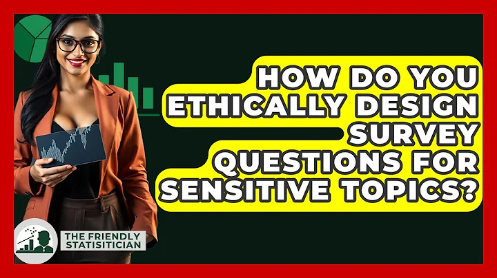 How Do You Ethically Design Survey Questions For Sensitive Topics? - The Friendly Statistician