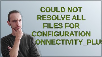 Could not resolve all files for configuration 