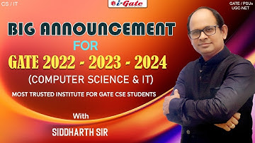 Big Announcement | GATE 2022 - 2023 - 2024 | Computer Science & IT | Siddharth Sir | iGate Bhilai