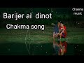 Barijer ai dinot // Chakma song // chakma official//