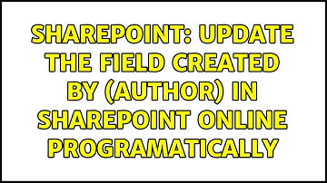 Sharepoint: Update the field Created By (Author) in Sharepoint Online Programatically