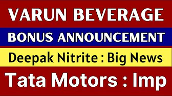 VBL share latest news 🚨 BONUS ANNOUNCEMENT 🚨 DEEPAK NITRITE latest news • TATA MOTORS share news