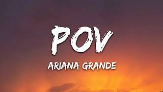 Video thumbnail of "Ariana Grande - pov (Lyrics)"