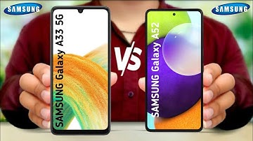 Samsung Galaxy A33 5G vs Samsung Galaxy A52