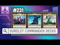 Durdley commander decks  edhrecast 231