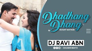 Dhadhang Dhang ( Rowdy Rathore ) - DJ Ravi Abn #36GarhiBeatz