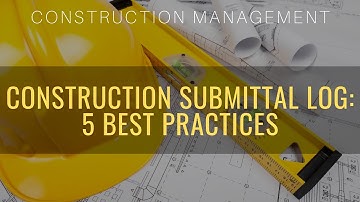 The Construction Submittal Log: 5 Best Practices [Free Template] | Construction Management