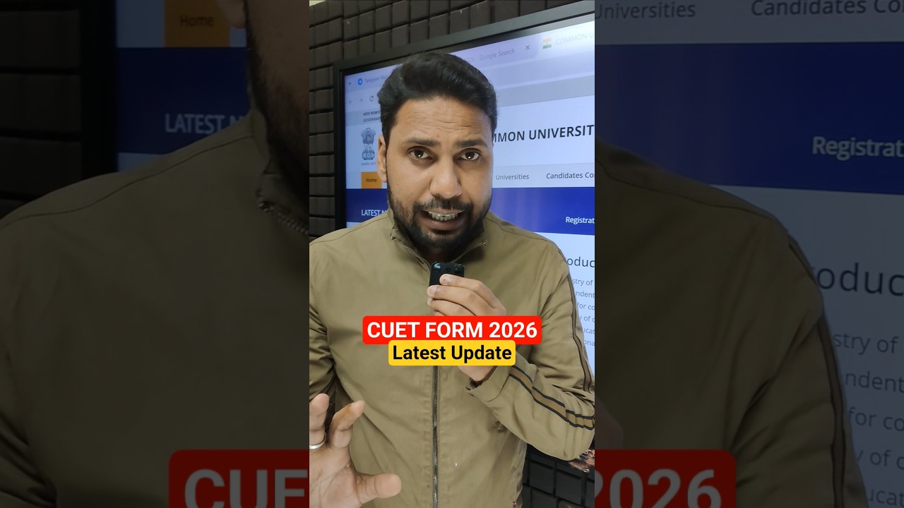 CUET FORM 2026 Latest Update | CUET 2026 REGISTRATION FORM FILLING