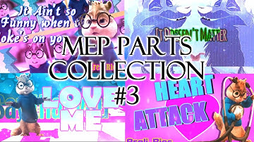 ...:::MEP parts COLLECTION #3::..