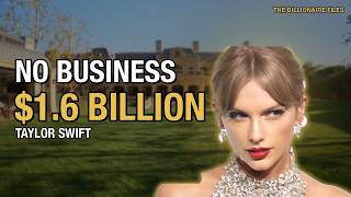 How Taylor Swift Became a Billionaire Without a Single Business News