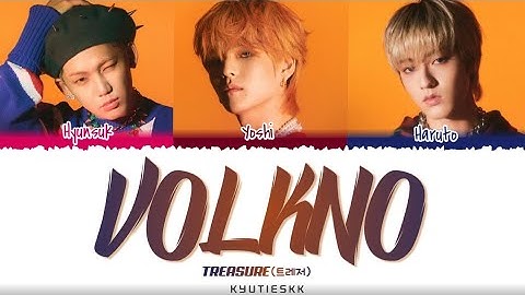 TREASURE (CHOI HYUNSUK x YOSHI x HARUTO Unit) - ‘Volkno’ Lyrics [Color Coded_Han_Rom_Eng]
