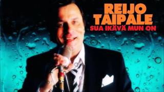 REIJO TAIPALE - Sua Ikävä Mun On (HQ)