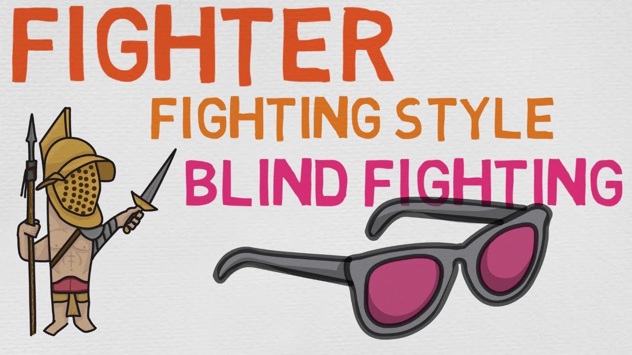 Fighting Style 7 Blind Fighting Dnd 5e Youtube Fighting Style 7 Blind Fighting Dnd 5e Youtube