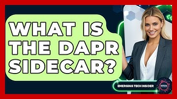 What Is The Dapr Sidecar? - Emerging Tech Insider