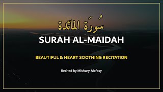 Guidance for Life 🌙 | سورة المائدة كاملة | Surah Al-Maidah Full - Mishary Alafasy