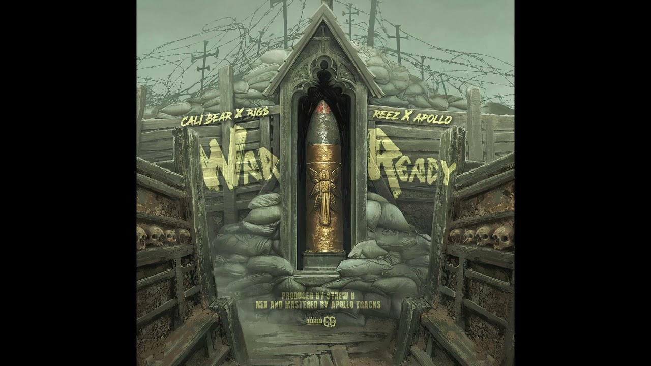 CALI BEAR X BIG$ - WAR READY FT.  REEZ & APOLLO