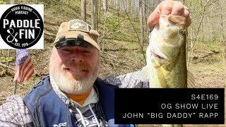 S4E169 OG Show Live- John “Big Daddy” Rapp