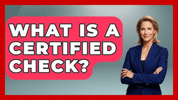 What Is A Certified Check? - Ask Your Bank Teller