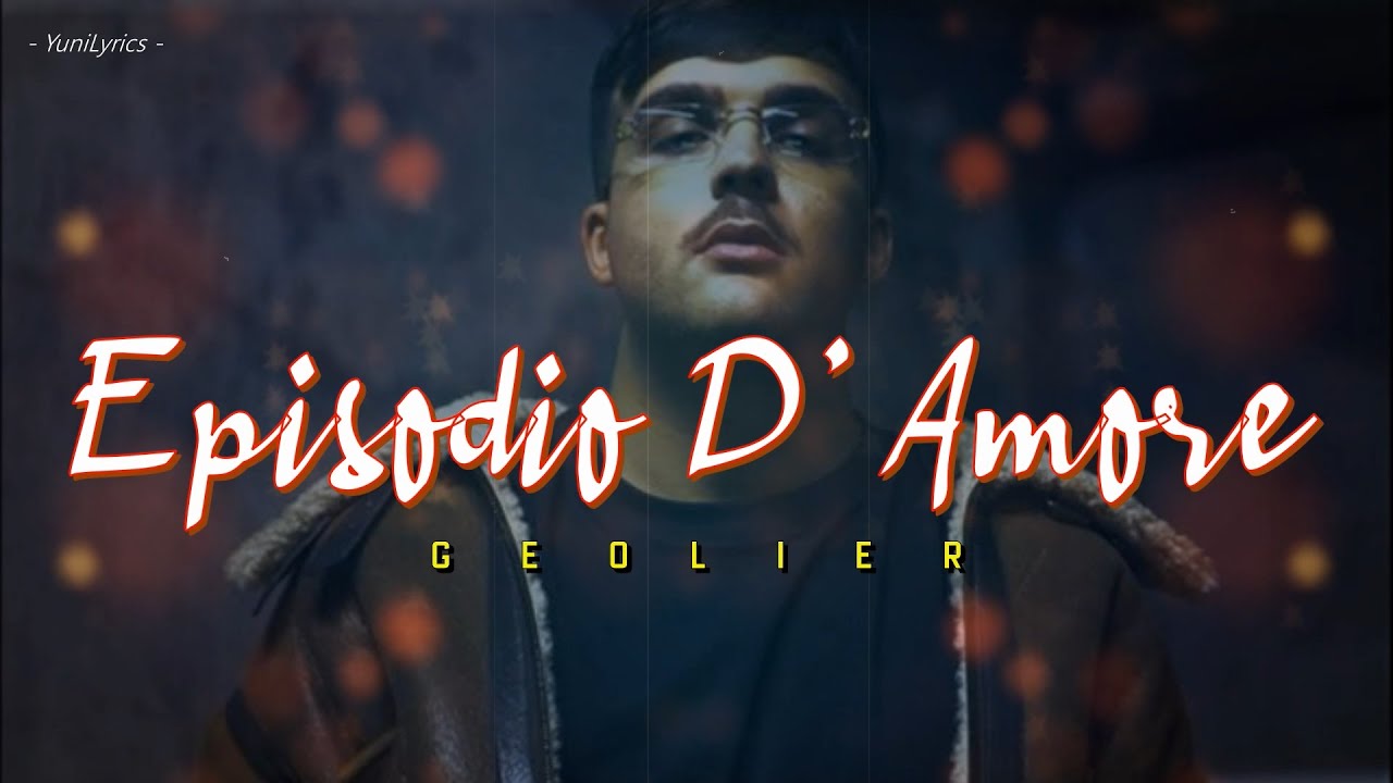 Geolier - EPISODIO D'AMORE (Lyrics/Testo ) - YouTube