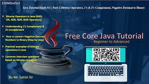 Java Tutorial Hindi #11 | Part-2 Bitwise Operators, 1’s & 2’s Complement, Negative Decimal to Binary