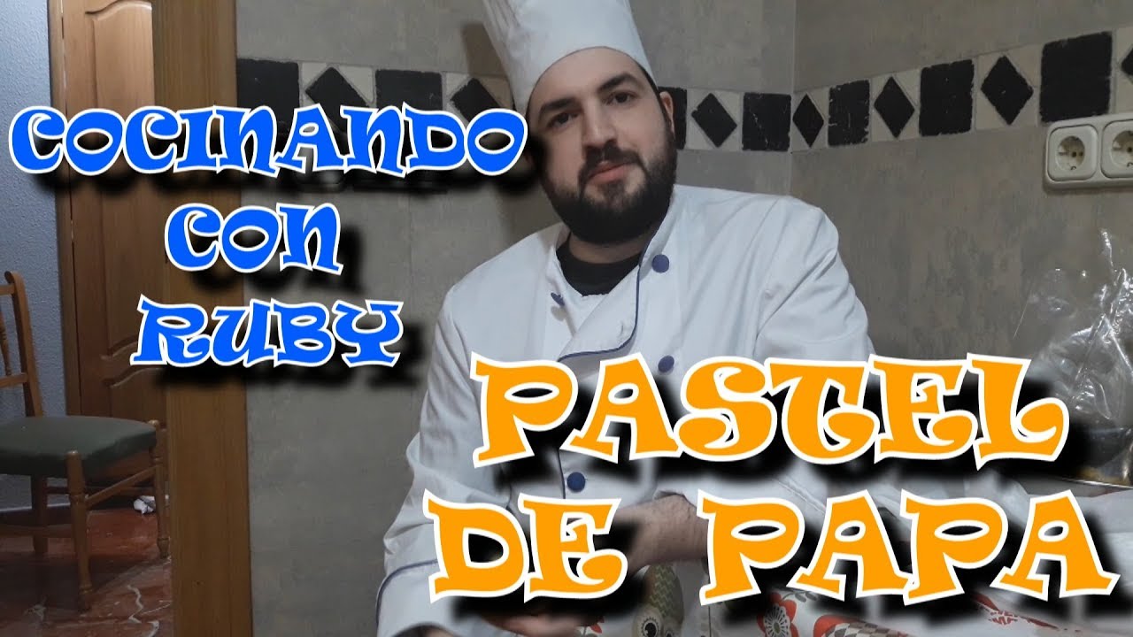 COCINANDO CON RUBY | 🥧 PASTEL DE PAPA 🥧 - YouTube