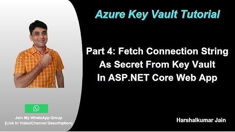 Part 4: Azure Key Vault Secret To Protect .NET App Connection String | Azure Key Vault Tutorial