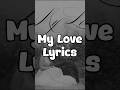 My Love R P L Lyrics 