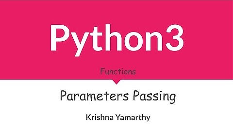 Python3 -- 34. Parameters Passing