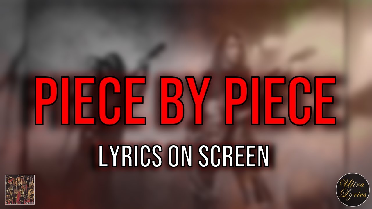 Slayer - Piece by Piece (Lyrics on Screen Video 🎤🎶🎸🥁) 
