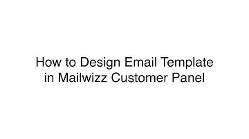 How to Design Email Template in Mailwizz Customer Panel