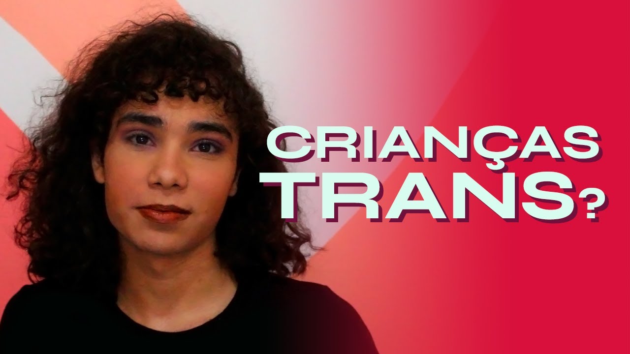 CRIANÇAS TRANS EXISTEM? - #02