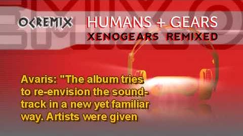Humans + Gears: 1-04 Cybernetic Love (Xenogears / OC ReMix)