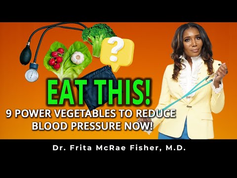 How To Reduce High Blood Pressure Fast By Eating 9 Power Vegetables!