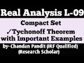 Compact Set - Compactness| Heine Borel Theorem | Tychonoff Theorem |Real Analysis