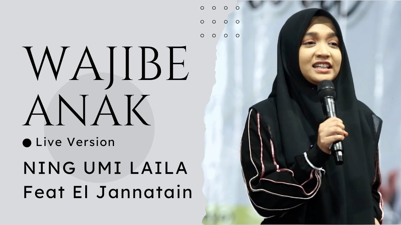 NING UMI LAILA feat El Jannatain - WAJIBE ANAK (Live Version)
