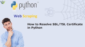 How to Resolve SSL & TSL Certificate in Python
