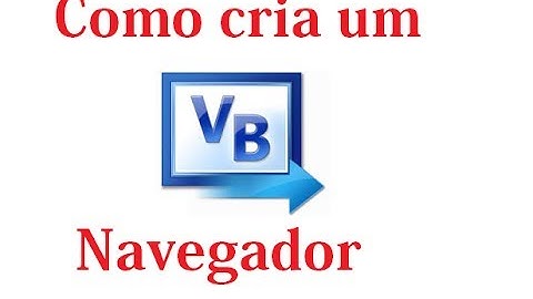 Como criar um navegador no Visual Basic