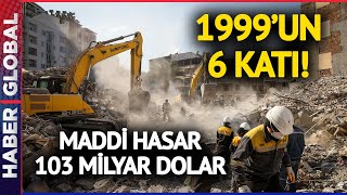 İşte Depremin Türkiye'ye Faturası: 1999'un Tam 6 Katı