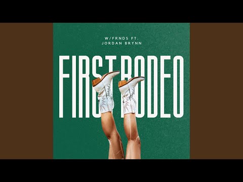 FIRST RODEO (feat. Jordan Brynn)