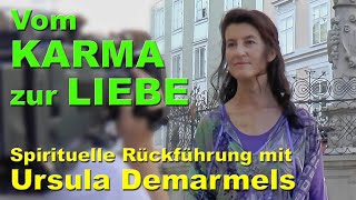 VOM KARMA ZUR LIEBE: Seelenreise in Vorleben und ins Jenseits. Ursula Demarmels.