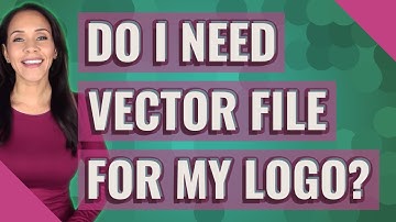 Do I need vector file for my logo?