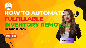 Automate Fulfillable Inventory Removal in Amazon Seller Central: Easy Guide
